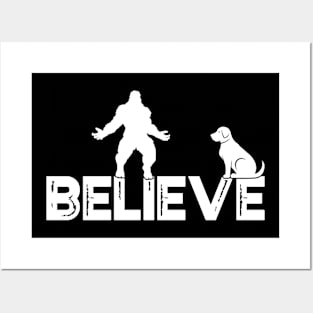 Bigfoot Believe funny with a dog Posters and Art